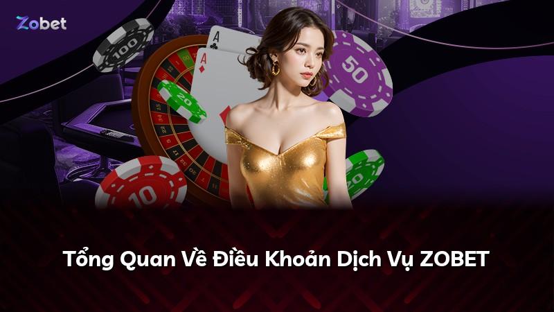 Tổng Quan Về Điều Khoản Dịch Vụ ZOBET