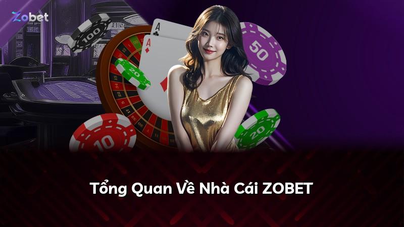 Tổng Quan Về Nhà Cái ZOBET