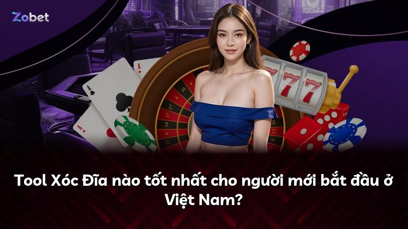 Tool Xóc Đĩa nào tốt nhất cho người mới bắt đầu ở Việt Nam?