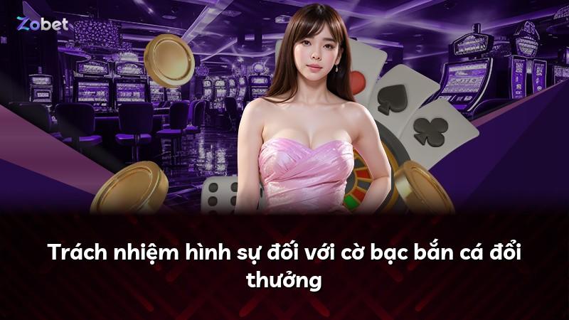 Trách nhiệm hình sự đối với cờ bạc bắn cá đổi thưởng