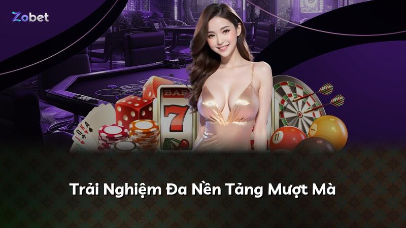 Trải Nghiệm Đa Nền Tảng Mượt Mà