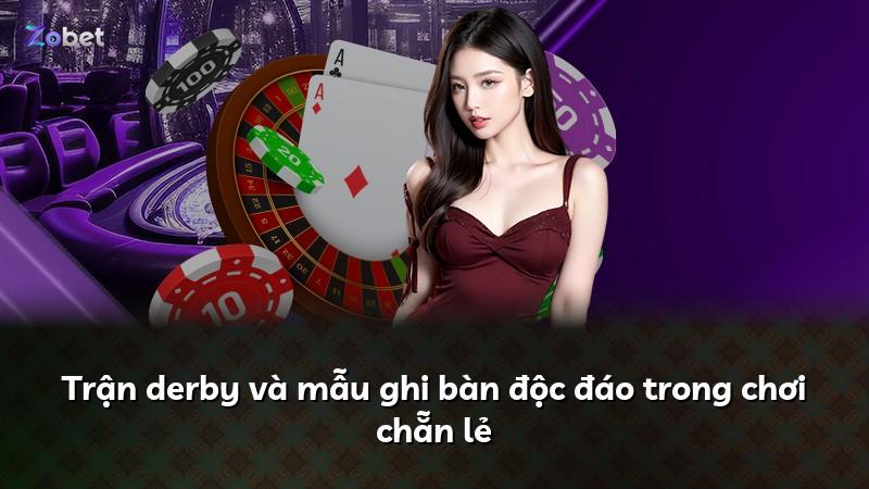 Trận derby và mẫu ghi bàn độc đáo trong chơi chẵn lẻ