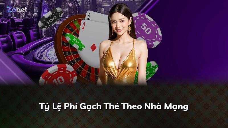 Tỷ Lệ Phí Gạch Thẻ Theo Nhà Mạng