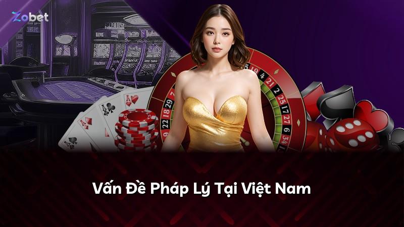 Vấn Đề Pháp Lý Tại Việt Nam